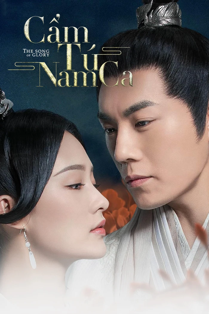 Cẩm Tú Nam Ca | The Song of Glory (2020)