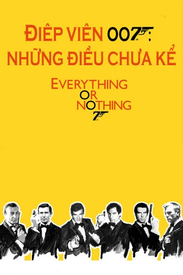 Điệp Viên 007: Những Điều Chưa Kể | Everything or Nothing: Untold Story 007 (2012)