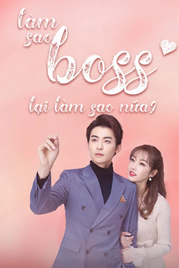 Làm Sao, Boss Lại Làm Sao Nữa | Boss (2020)