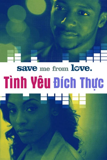 Tình Yêu Đích Thực | Save Me From Love (2018)