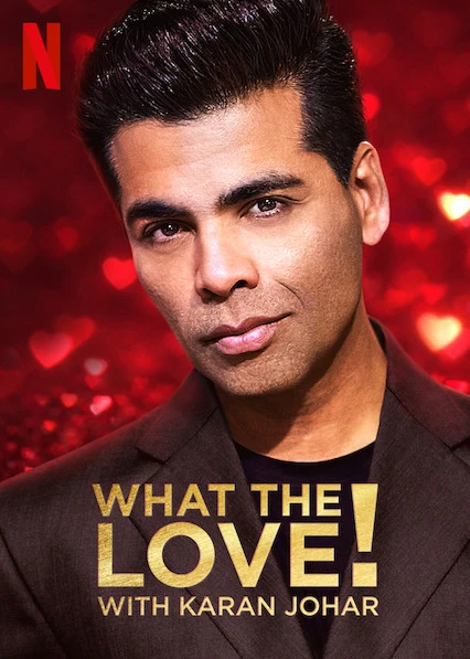 Yêu... gì thế? | What the Love! with Karan Johar (2020)